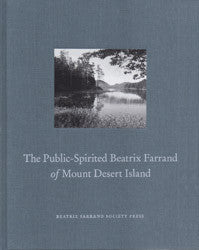The Public-Spirited Beatrix Farrand of Mount Desert Island by Roxanne Brouse